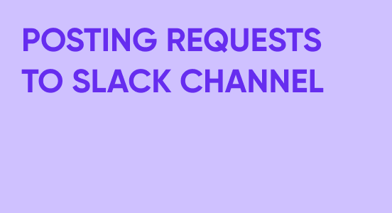 Posting requests to Slack channel