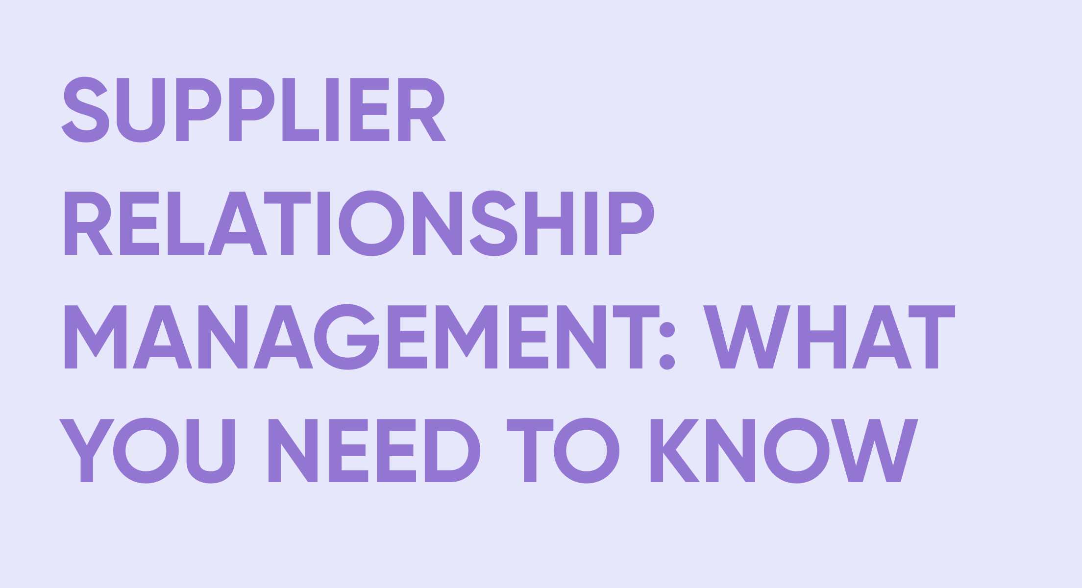 Supplier Relationship Management (SRM): What You Need to Know