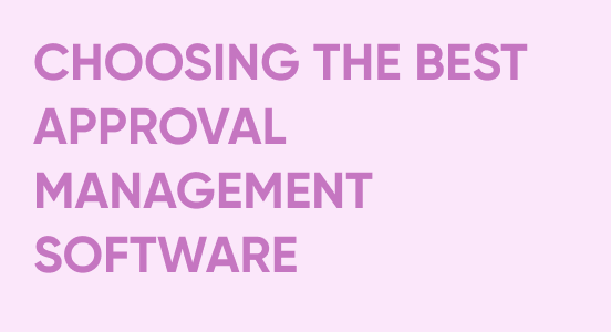 Choosing the Best Approval Management Software: A Comprehensive Guide
