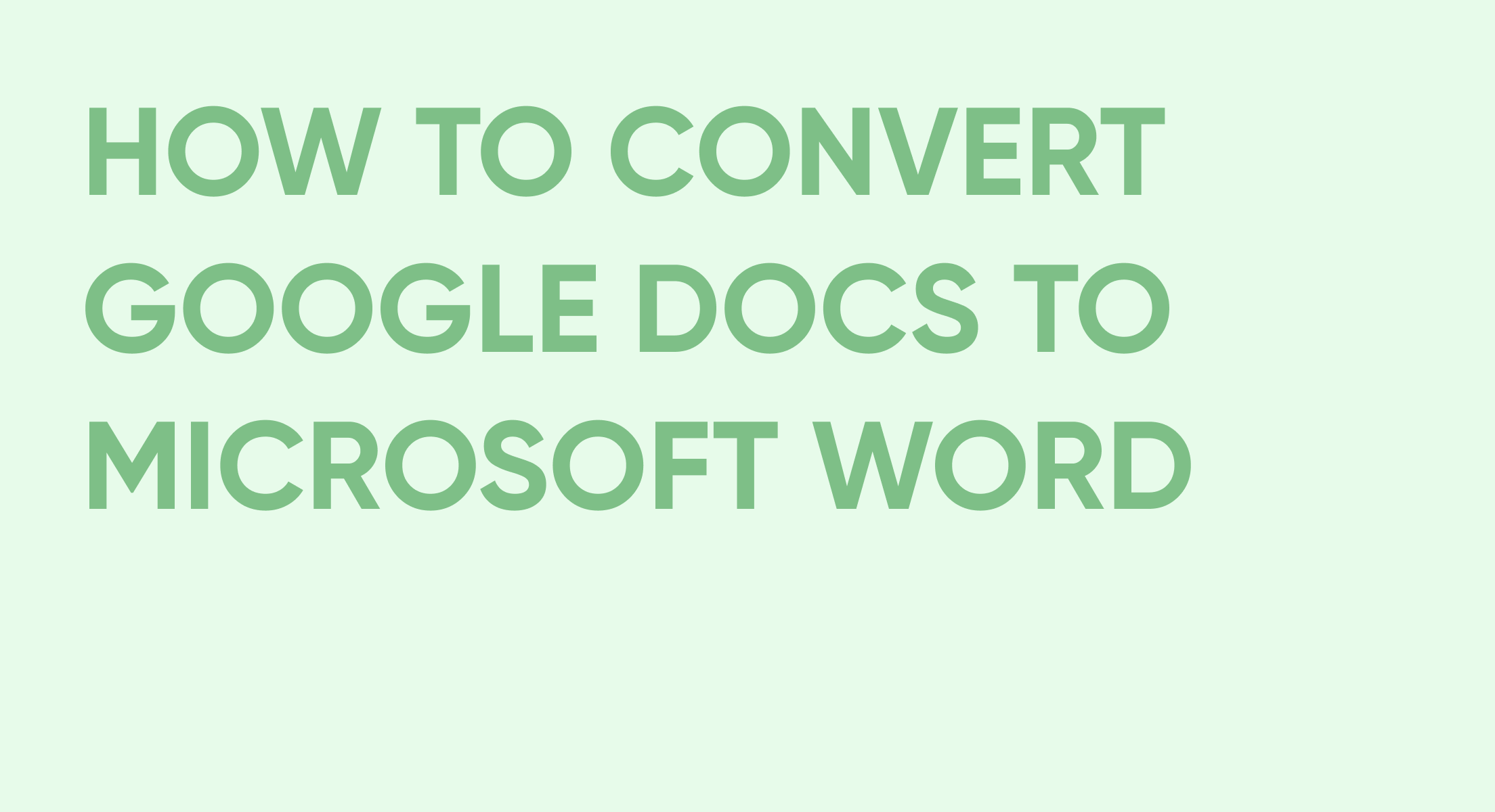 How to Convert Google Docs to Microsoft Word: The Complete Guide