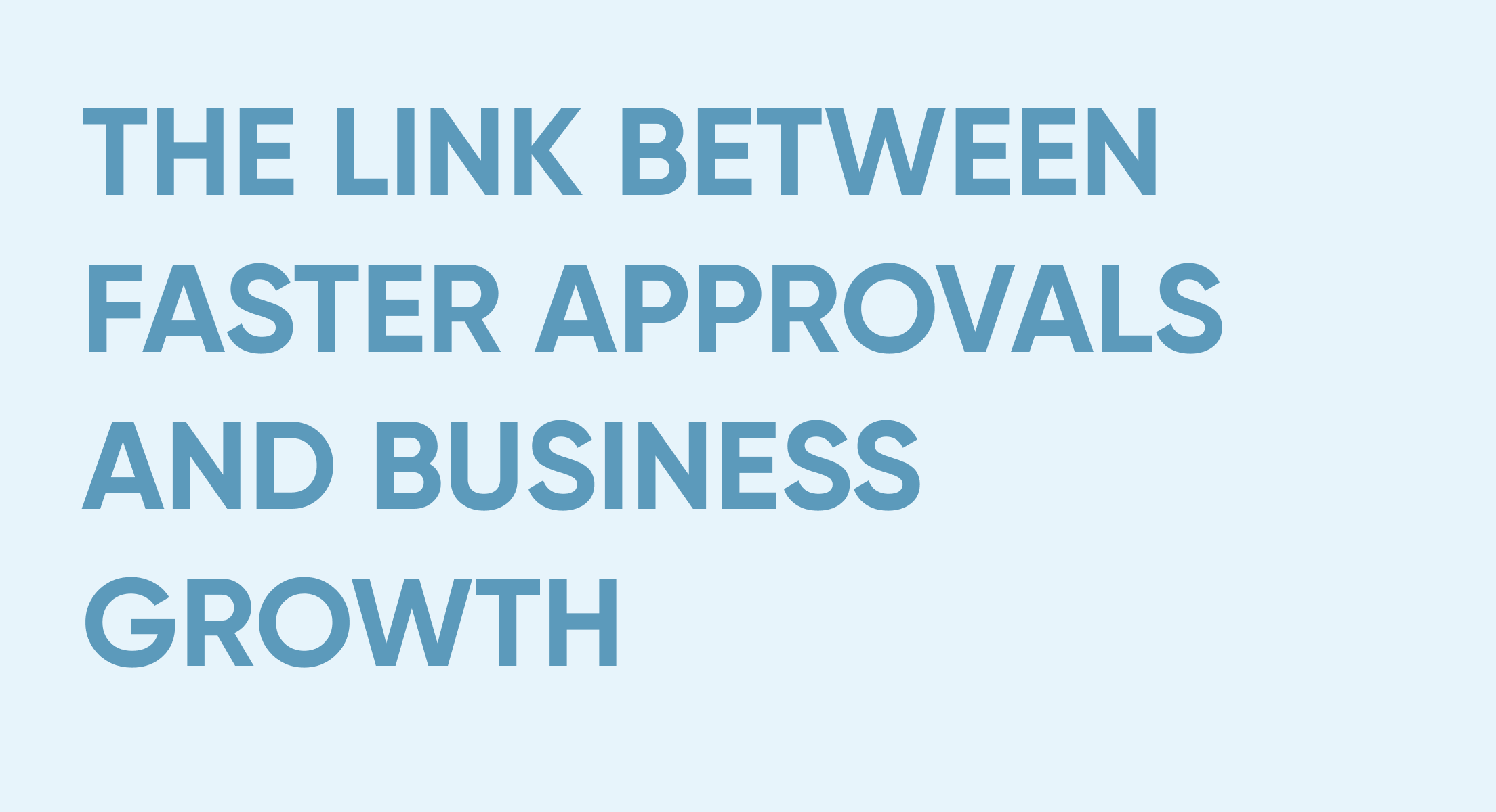 The Link Between Faster Approvals and Business Growth