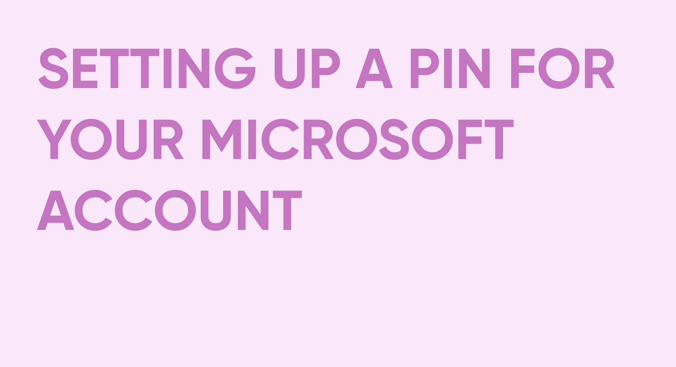 Setting Up a PIN for Your Microsoft Account